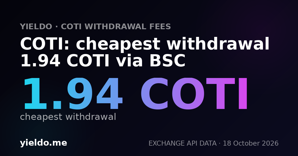 COTI: cheapest withdrawal 1.94 COTI via BSC