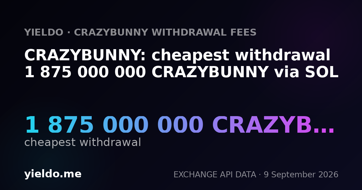 CRAZYBUNNY: cheapest withdrawal 1 875 000 000 CRAZYBUNNY via SOL
