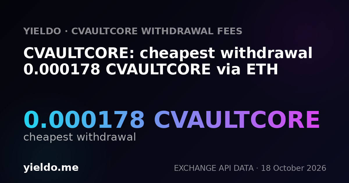 CVAULTCORE: cheapest withdrawal 0.000178 CVAULTCORE via ETH