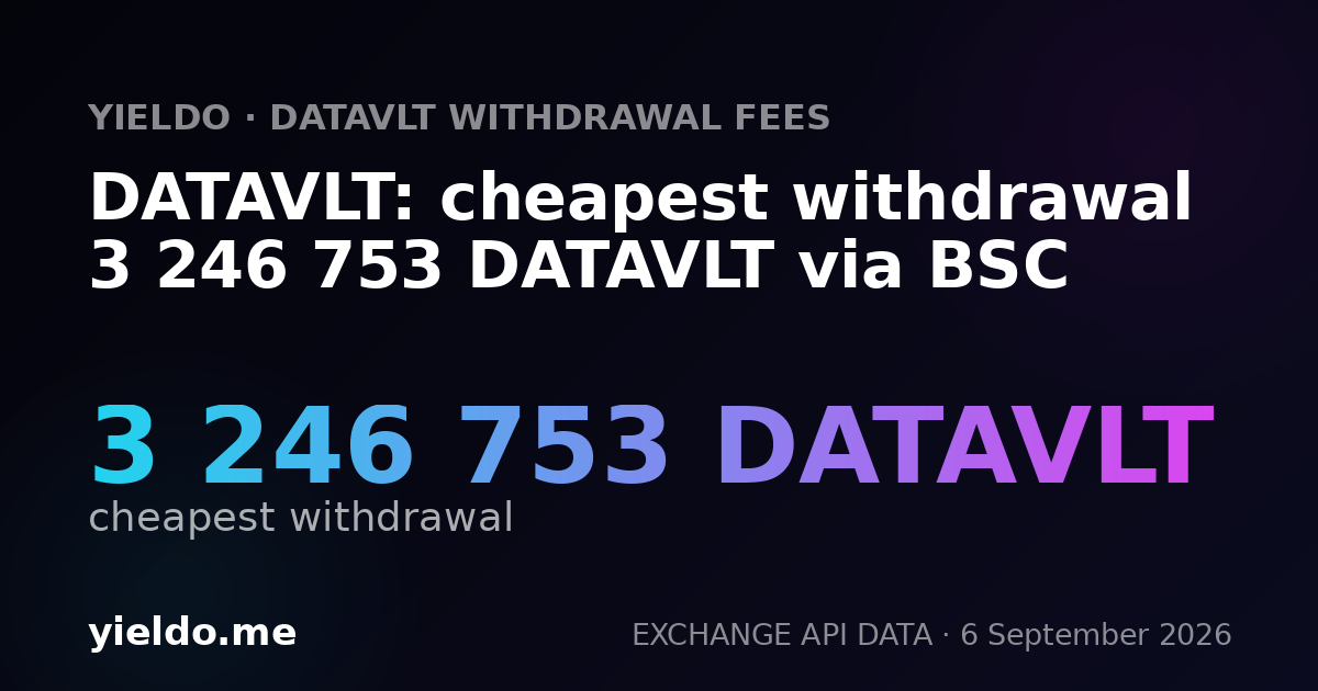 DATAVLT: cheapest withdrawal 3 246 753 DATAVLT via BSC