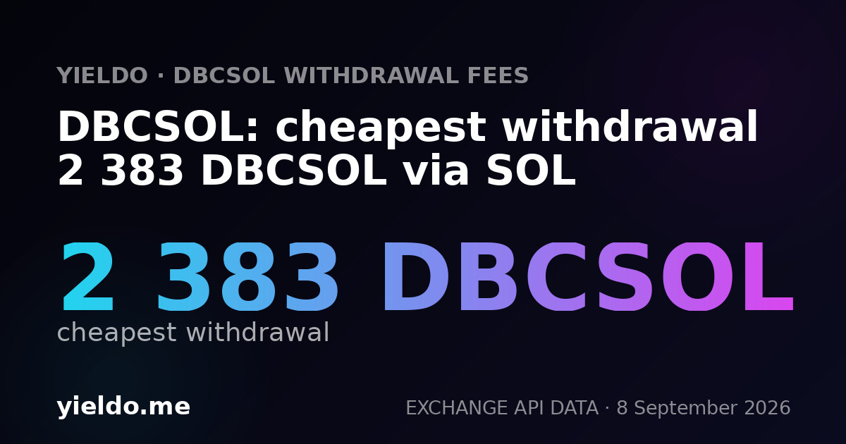 DBCSOL: cheapest withdrawal 2 383 DBCSOL via SOL