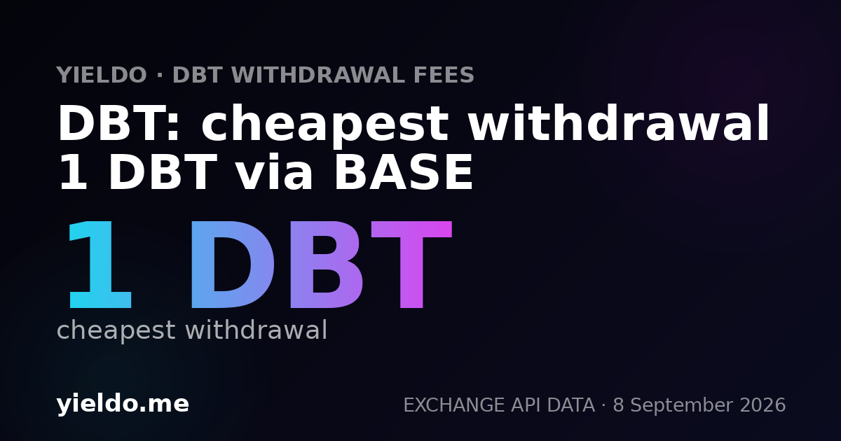 DBT: cheapest withdrawal 1 DBT via BASE
