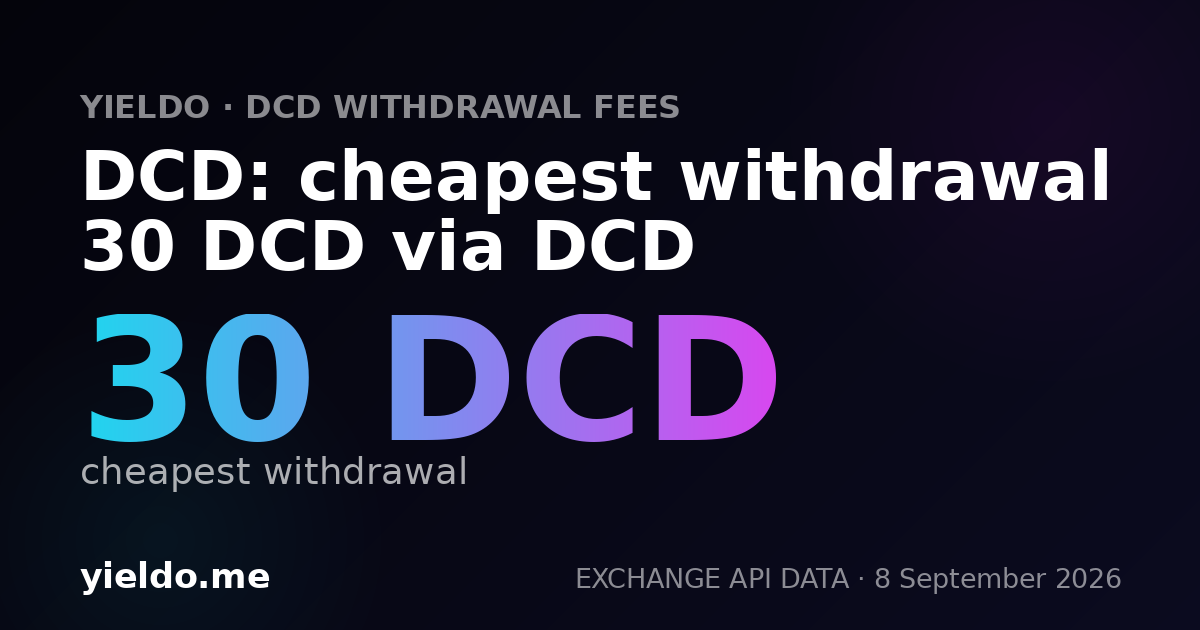 DCD: cheapest withdrawal 30 DCD via DCD
