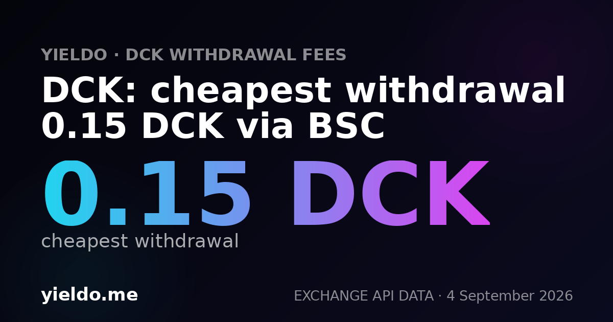 DCK: cheapest withdrawal 0.15 DCK via BSC