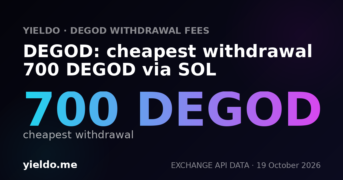 DEGOD: cheapest withdrawal 700 DEGOD via SOL