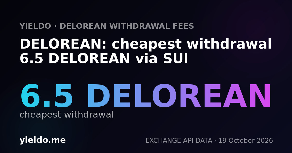 DELOREAN: cheapest withdrawal 6.5 DELOREAN via SUI