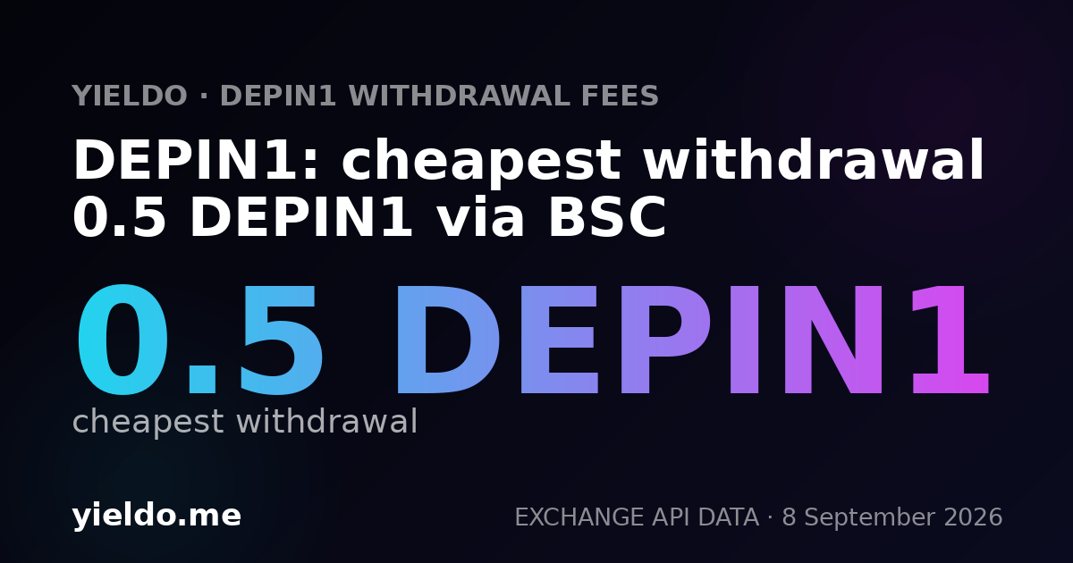 DEPIN1: cheapest withdrawal 0.5 DEPIN1 via BSC