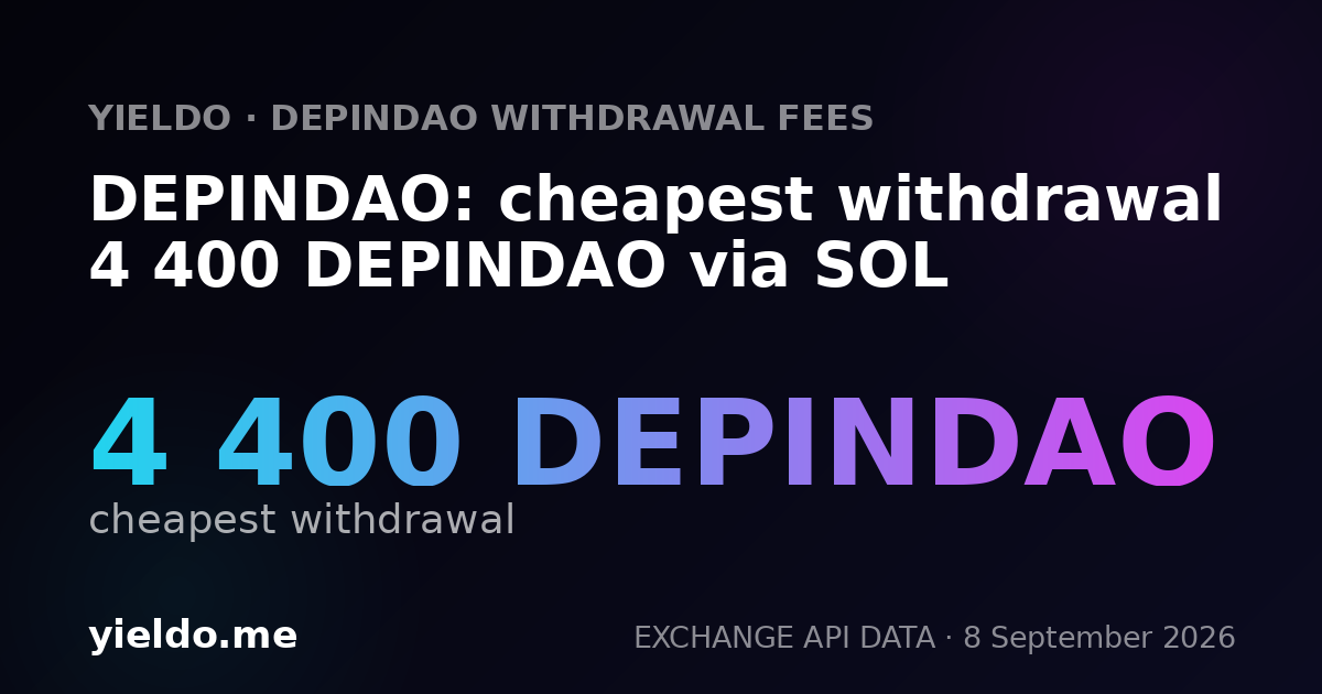 DEPINDAO: cheapest withdrawal 4 400 DEPINDAO via SOL
