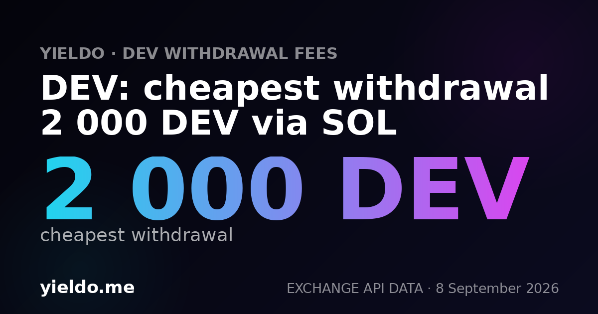 DEV: cheapest withdrawal 2 000 DEV via SOL