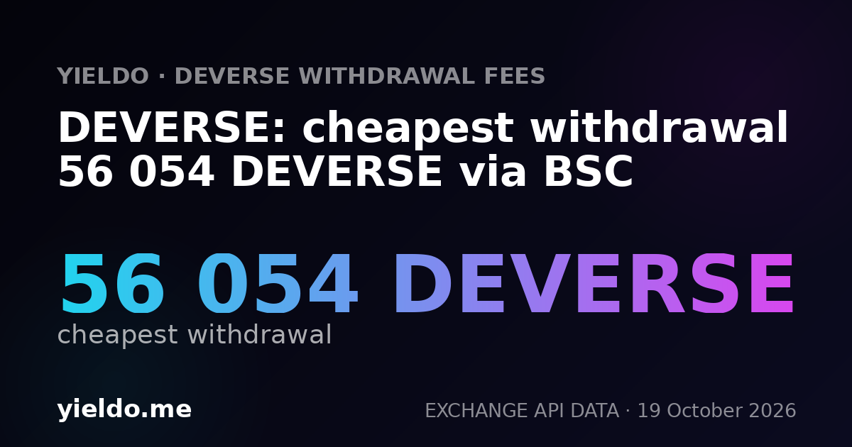 DEVERSE: cheapest withdrawal 56 054 DEVERSE via BSC