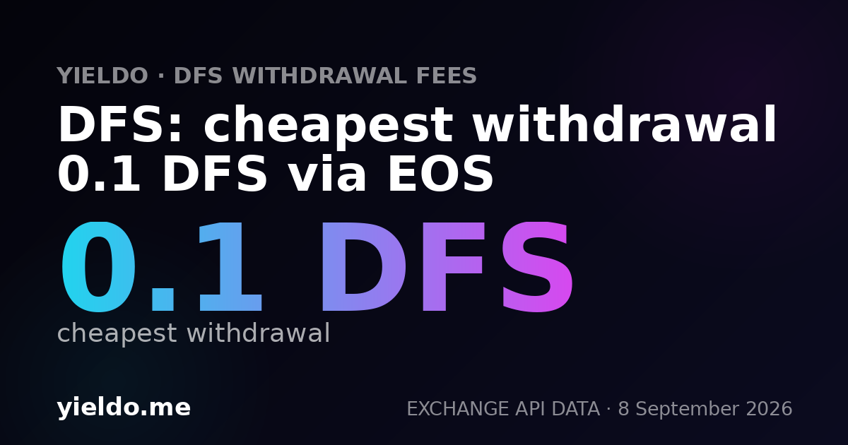 DFS: cheapest withdrawal 0.1 DFS via EOS
