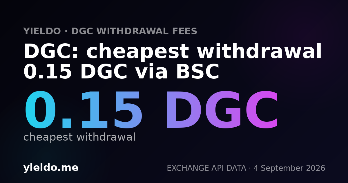 DGC: cheapest withdrawal 0.15 DGC via BSC