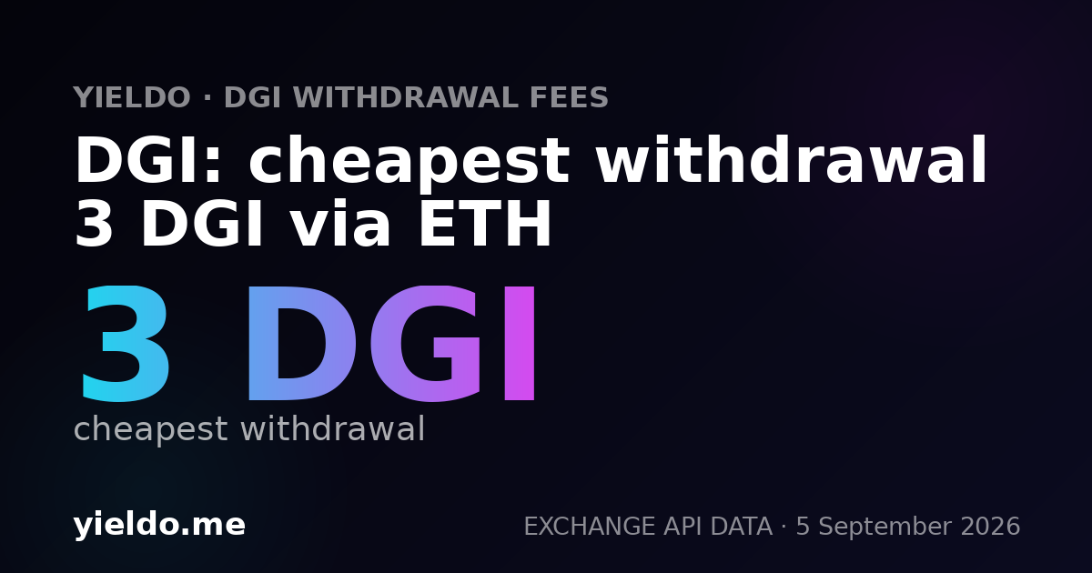 DGI: cheapest withdrawal 3 DGI via ETH