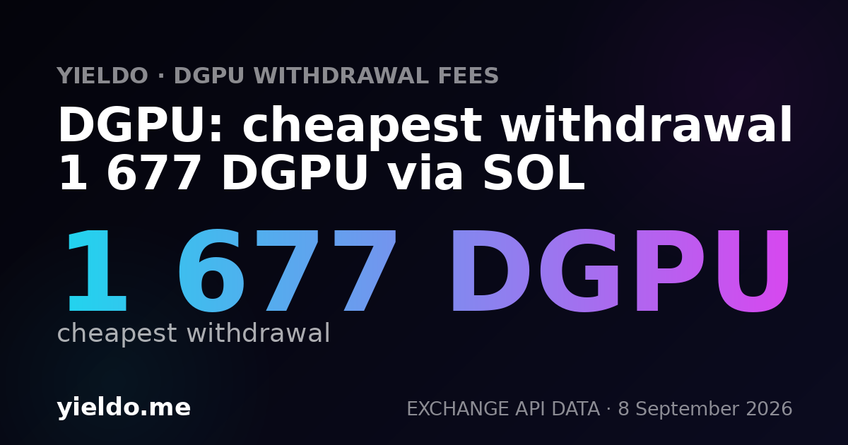 DGPU: cheapest withdrawal 1 677 DGPU via SOL