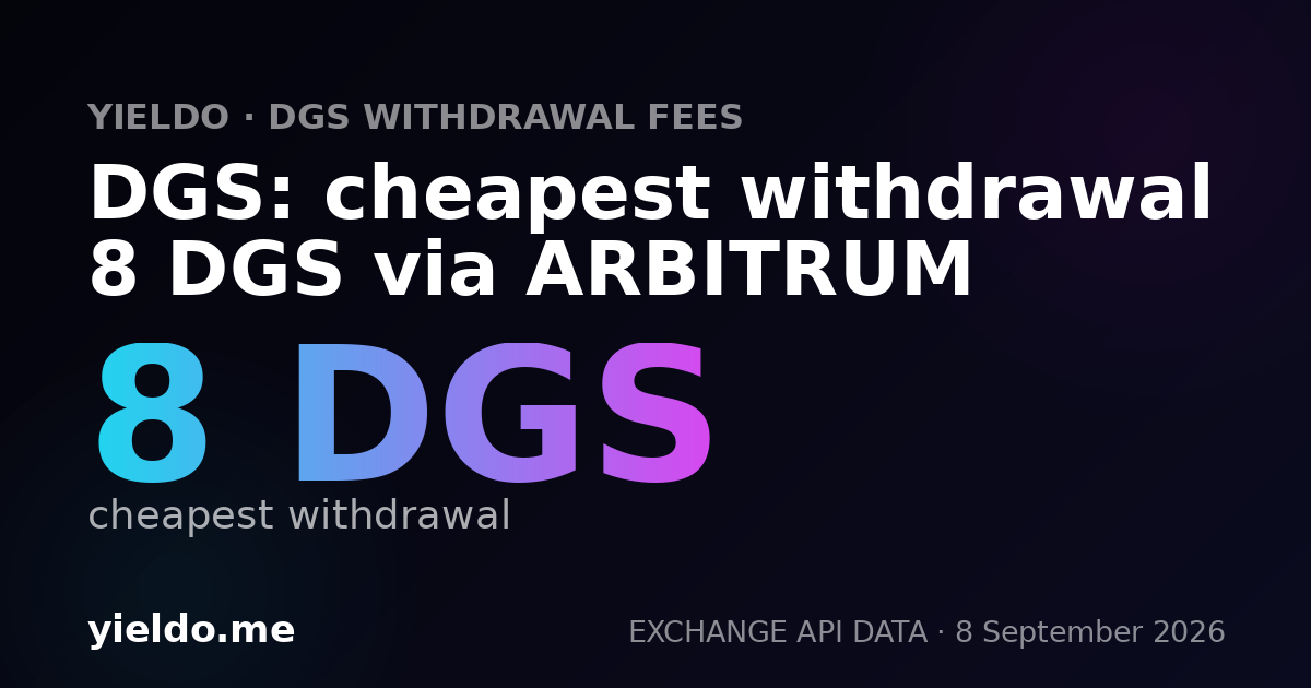 DGS: cheapest withdrawal 8 DGS via ARBITRUM