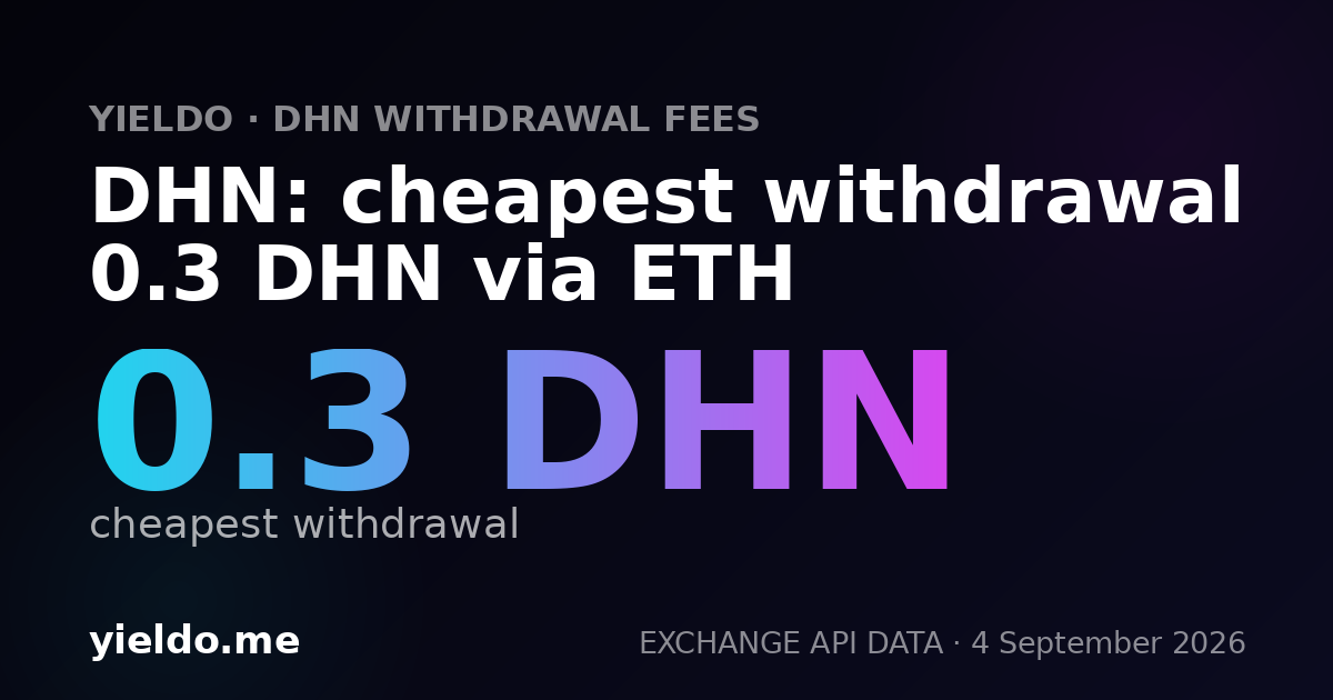 DHN: cheapest withdrawal 0.3 DHN via ETH