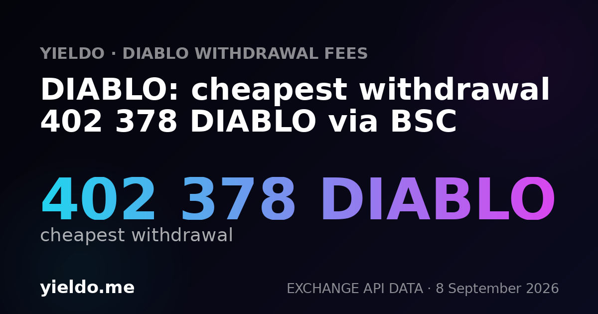 DIABLO: cheapest withdrawal 402 378 DIABLO via BSC
