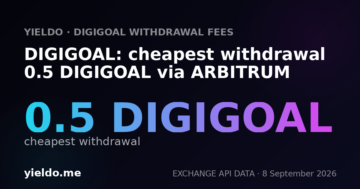 DIGIGOAL: cheapest withdrawal 0.5 DIGIGOAL via ARBITRUM