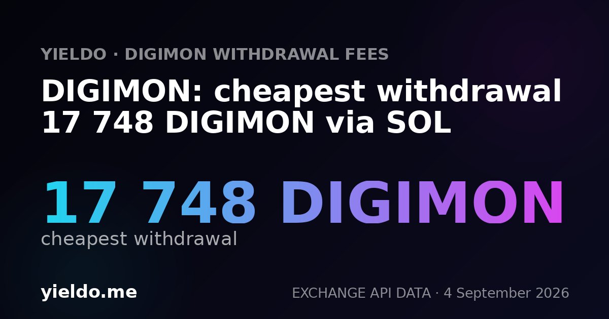 DIGIMON: cheapest withdrawal 17 748 DIGIMON via SOL