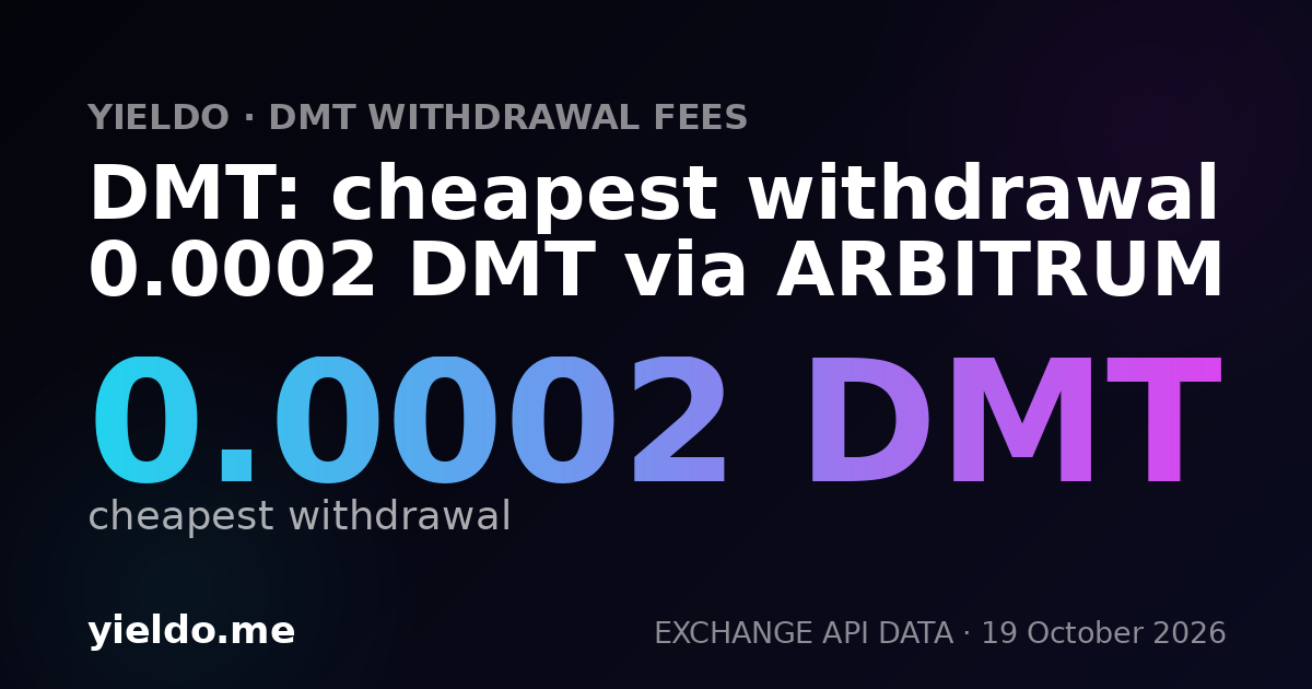 DMT: cheapest withdrawal 0.0002 DMT via ARBITRUM
