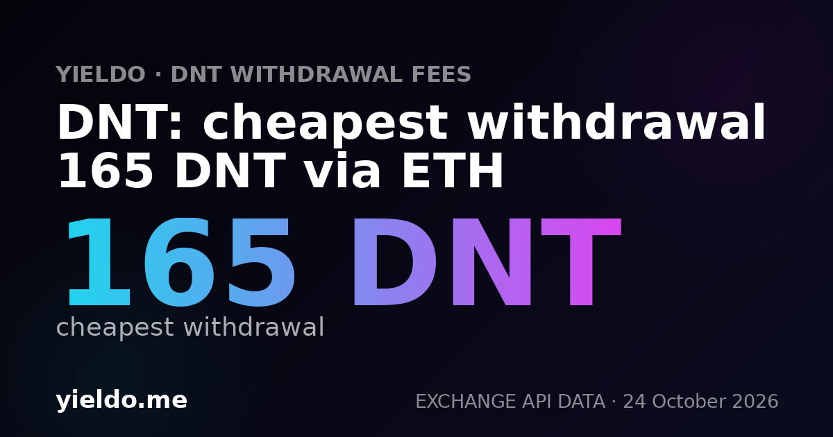 DNT: cheapest withdrawal 165 DNT via ETH