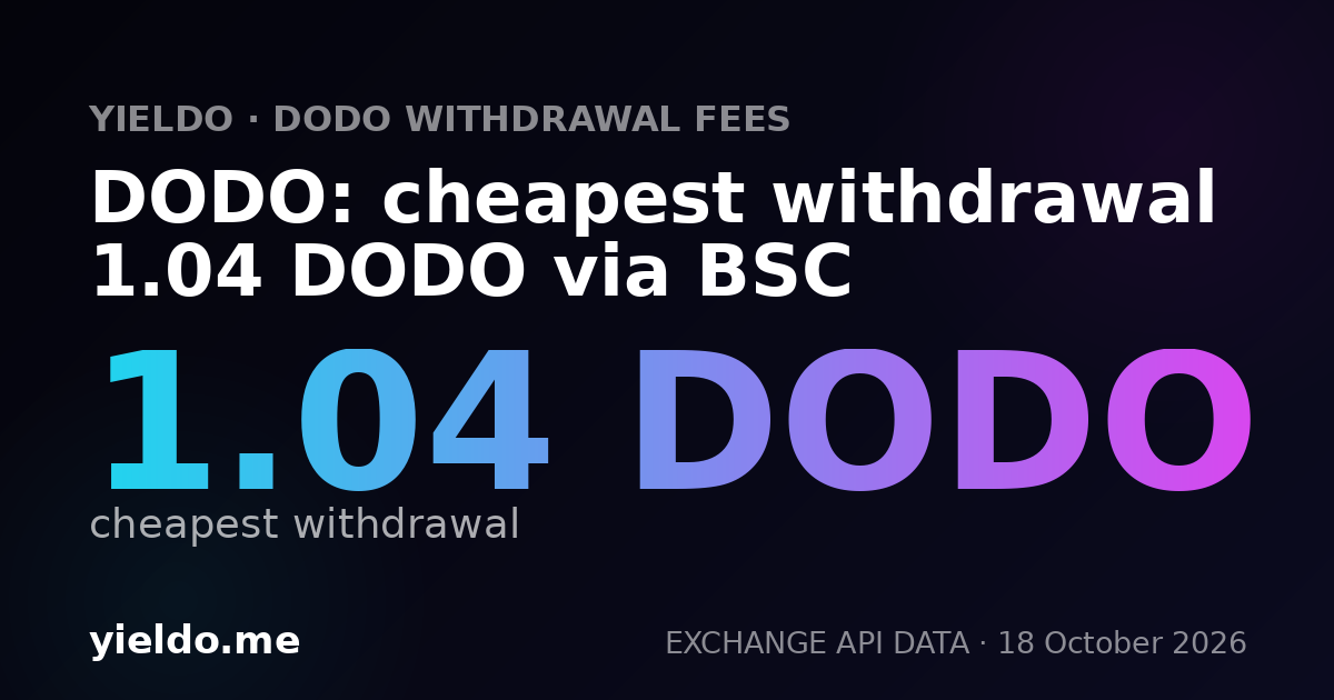 DODO: cheapest withdrawal 1.04 DODO via BSC