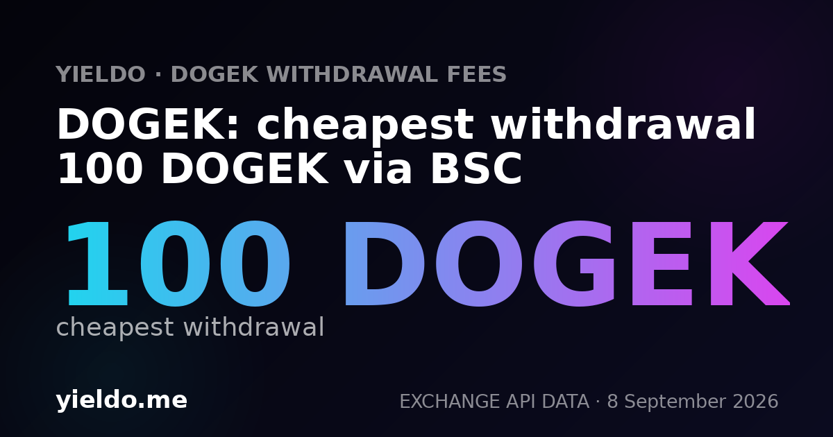 DOGEK: cheapest withdrawal 100 DOGEK via BSC