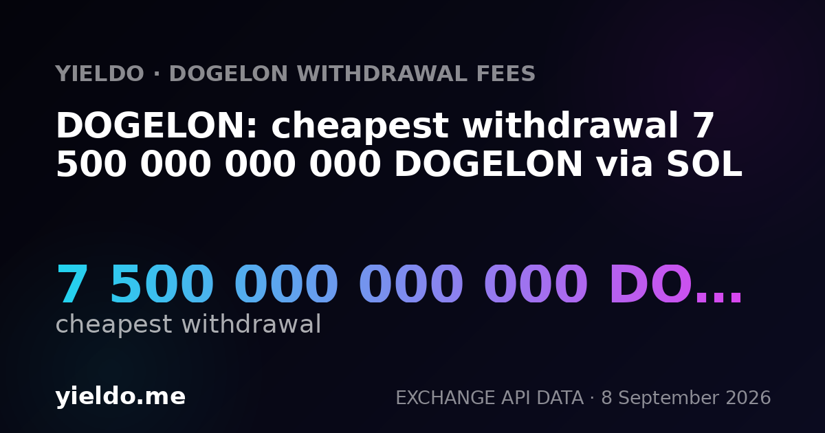 DOGELON: cheapest withdrawal 7 500 000 000 000 DOGELON via SOL