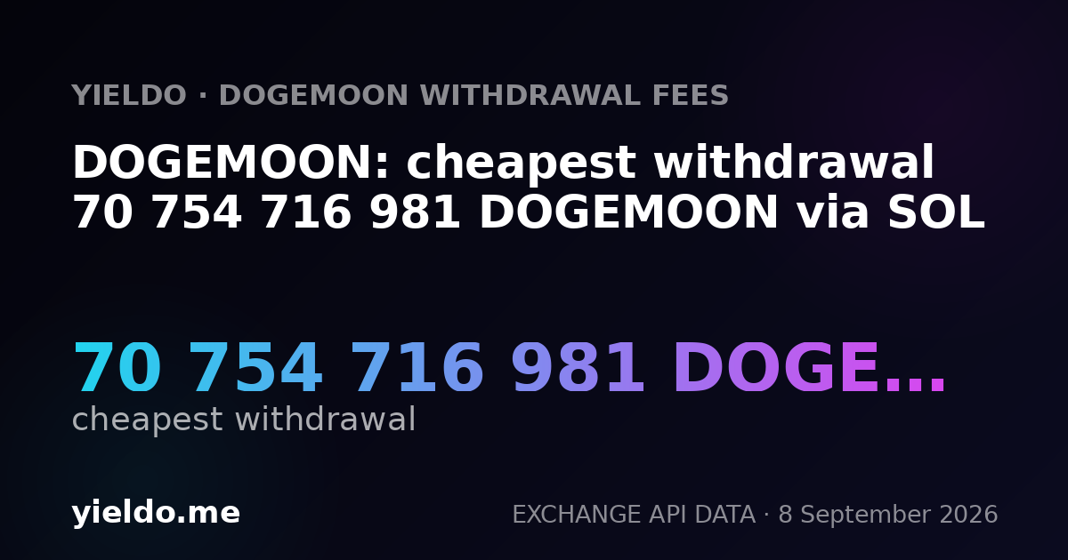 DOGEMOON: cheapest withdrawal 70 754 716 981 DOGEMOON via SOL