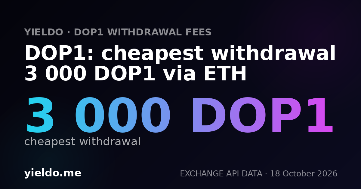 DOP1: cheapest withdrawal 3 000 DOP1 via ETH