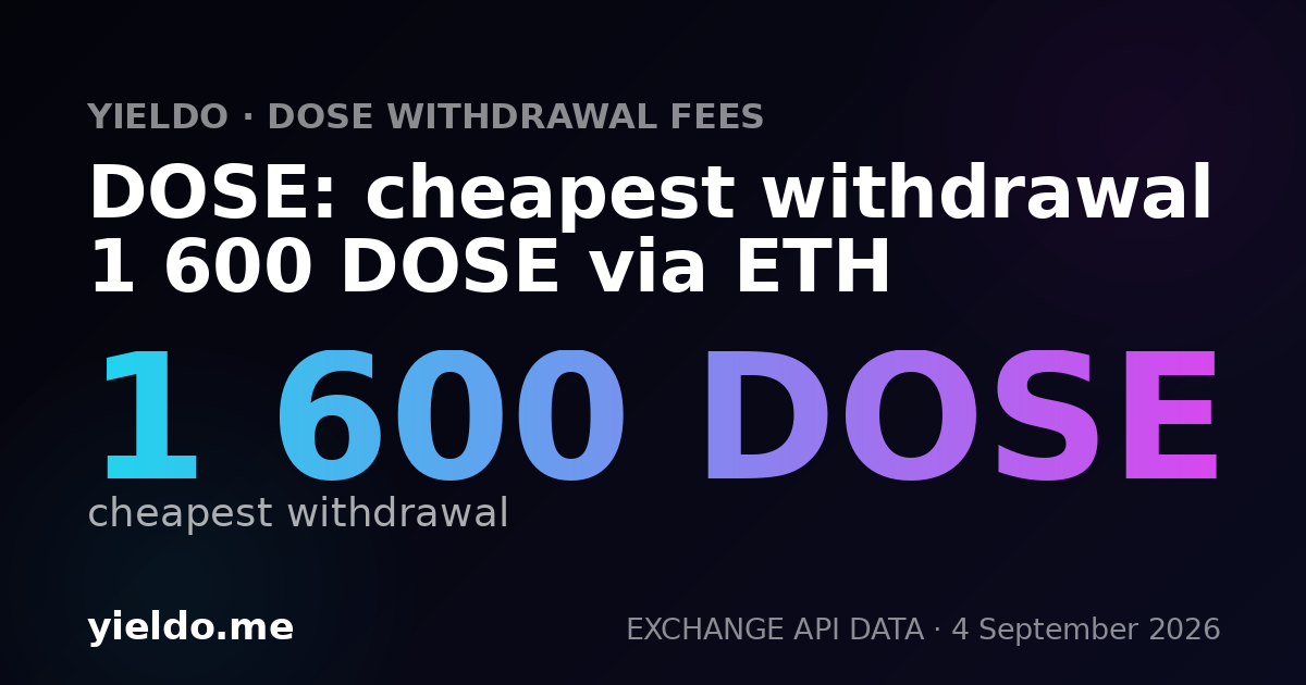 DOSE: cheapest withdrawal 1 600 DOSE via ETH