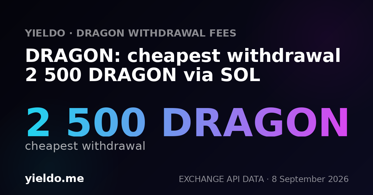 DRAGON: cheapest withdrawal 2 500 DRAGON via SOL