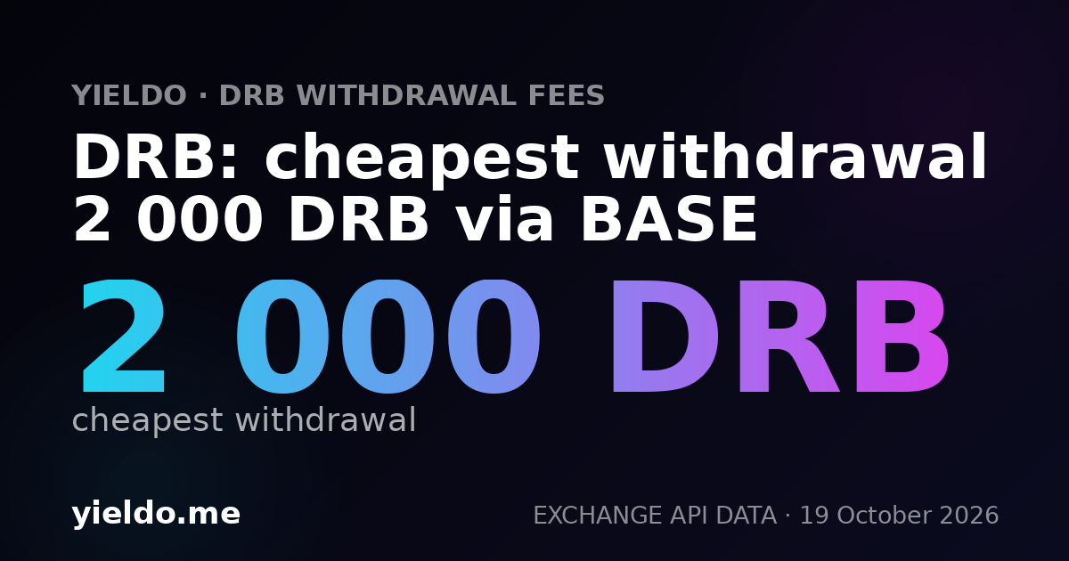 DRB: cheapest withdrawal 2 000 DRB via BASE