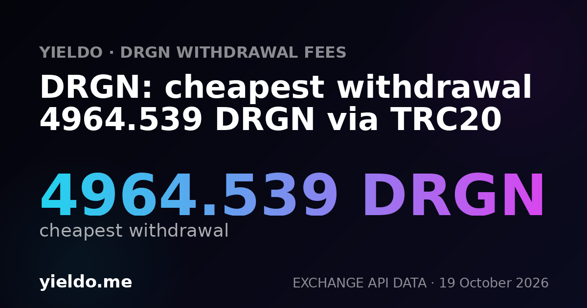 DRGN: cheapest withdrawal 4964.539 DRGN via TRC20