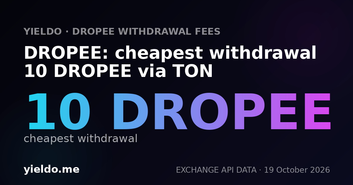 DROPEE: cheapest withdrawal 10 DROPEE via TON