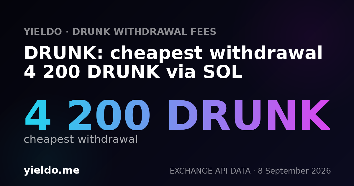 DRUNK: cheapest withdrawal 4 200 DRUNK via SOL