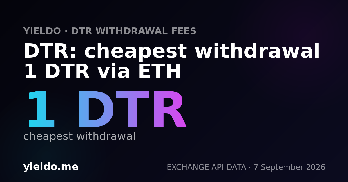 DTR: cheapest withdrawal 1 DTR via ETH