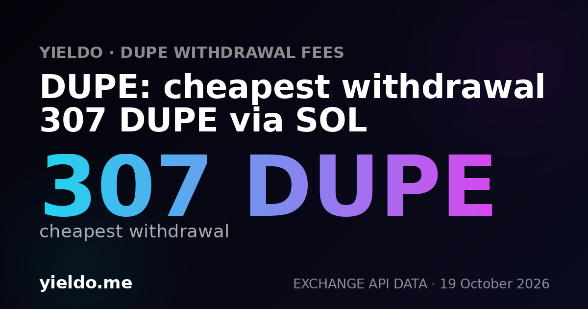 DUPE: cheapest withdrawal 307 DUPE via SOL