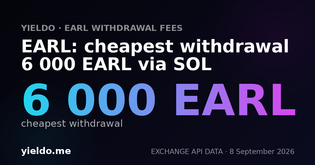 EARL: cheapest withdrawal 6 000 EARL via SOL