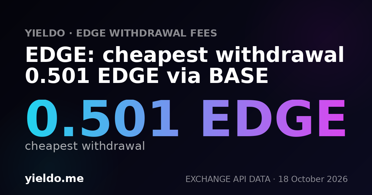 EDGE: cheapest withdrawal 0.501 EDGE via BASE