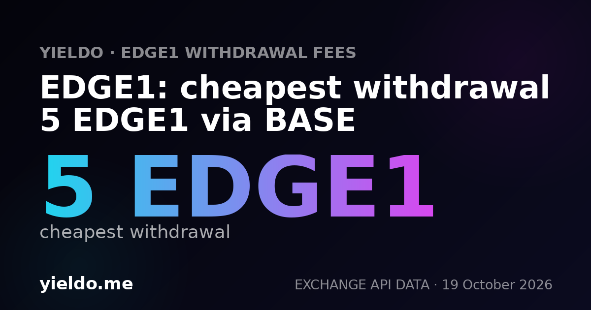 EDGE1: cheapest withdrawal 5 EDGE1 via BASE