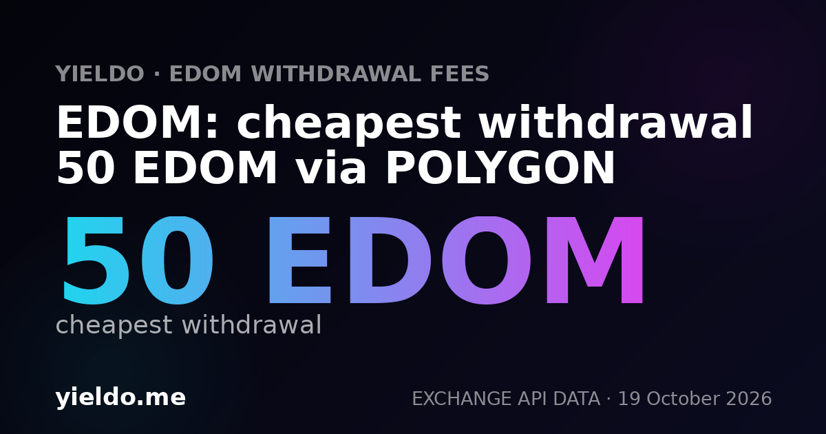 EDOM: cheapest withdrawal 50 EDOM via POLYGON