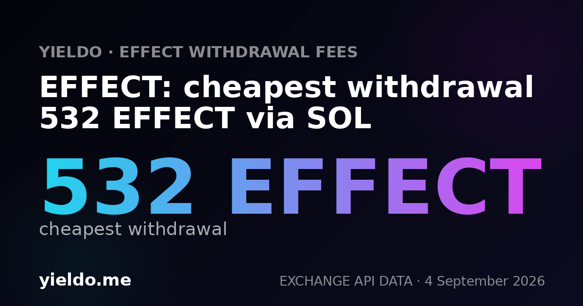EFFECT: cheapest withdrawal 532 EFFECT via SOL