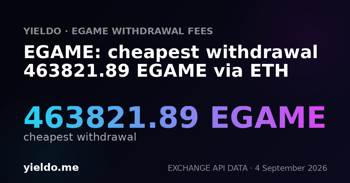 EGAME: cheapest withdrawal 463821.89 EGAME via ETH