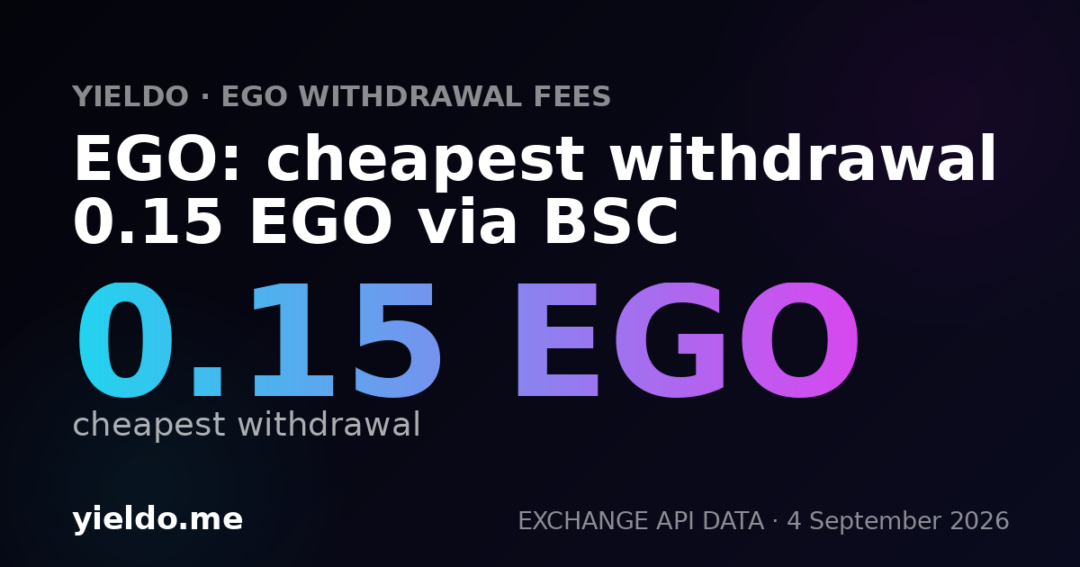 EGO: cheapest withdrawal 0.15 EGO via BSC
