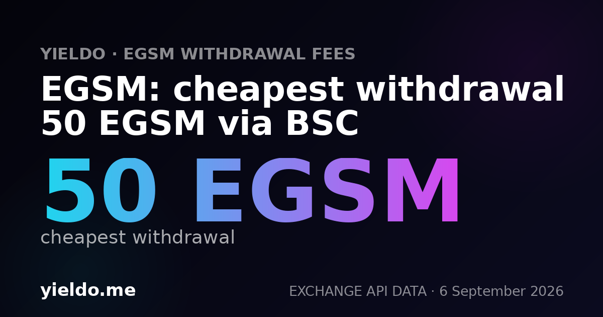 EGSM: cheapest withdrawal 50 EGSM via BSC