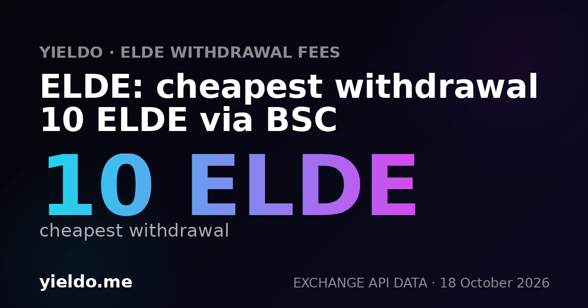 ELDE: cheapest withdrawal 10 ELDE via BSC