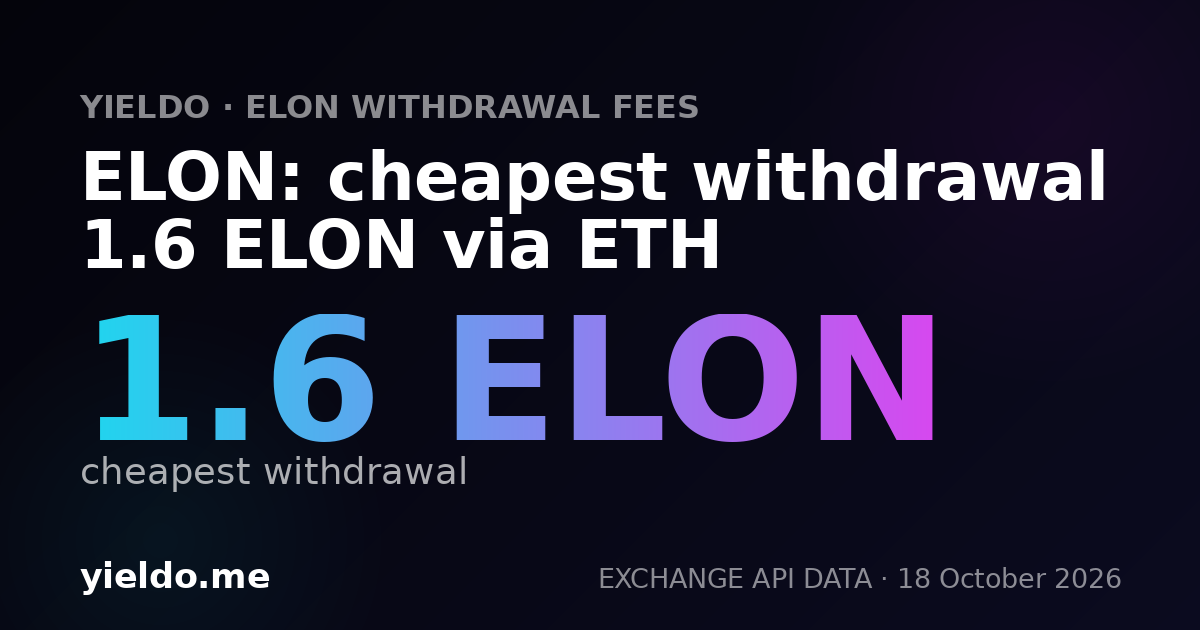 ELON: cheapest withdrawal 1.6 ELON via ETH