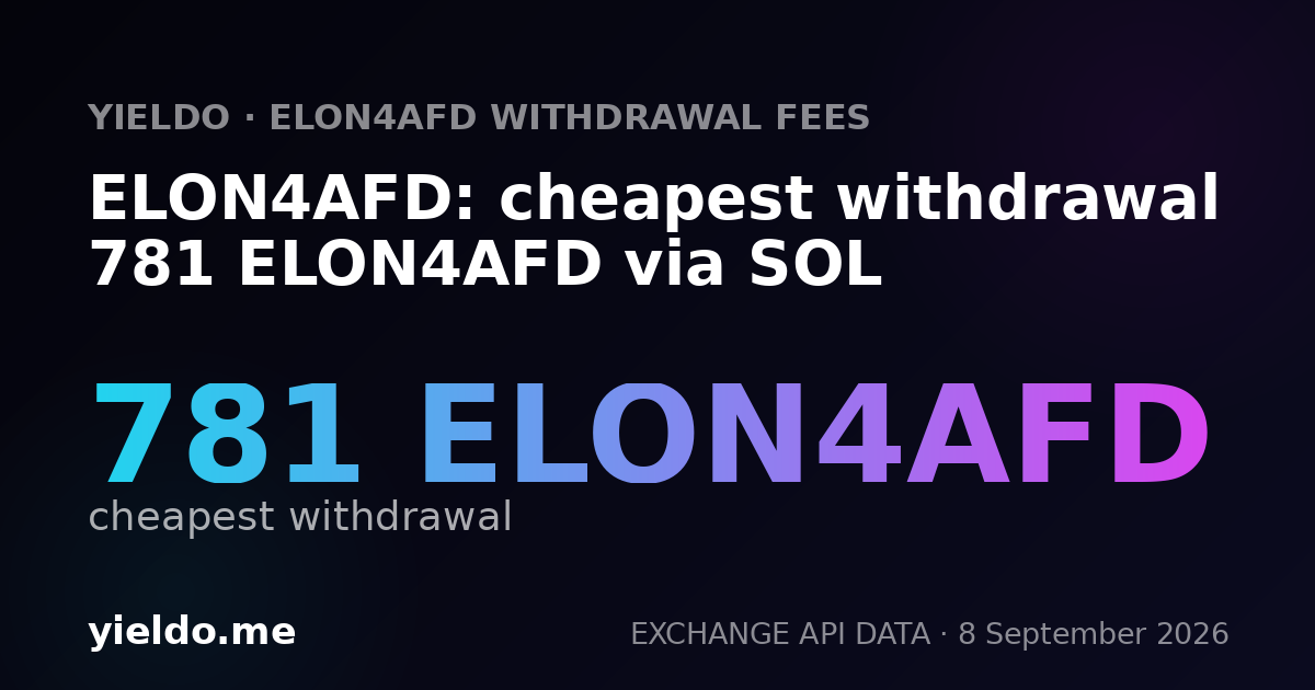 ELON4AFD: cheapest withdrawal 781 ELON4AFD via SOL