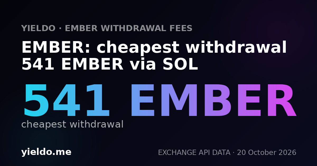 EMBER: cheapest withdrawal 539 EMBER via SOL